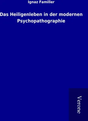 Produktbild von Das Heiligenleben in der modernen Psychopathographie