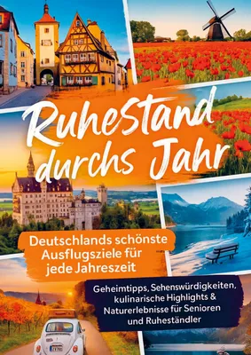 Produktbild von Ruhestand durchs Jahr - Deutschlands schönste Ausflugsziele für jede Jahreszeit