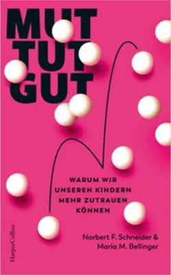 Zdjęcie produktu dla Mut tut gut. Warum wir unseren Kindern mehr zutrauen können