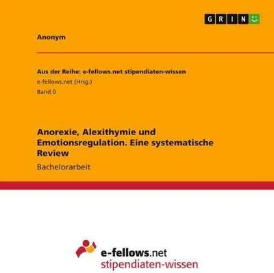 Immagine prodotto di Anorexie, Alexithymie und Emotionsregulation. Eine systematische Review