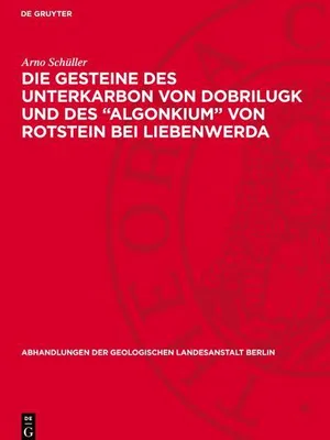 Produktbild von Die Gesteine des Unterkarbon von Dobrilugk und des "Algonkium" von Rotstein bei Liebenwerda