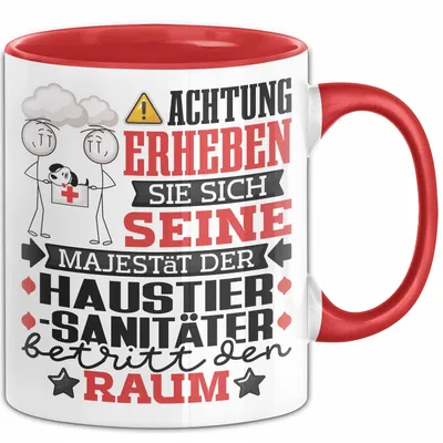 Produktbild von Haustiersanitäter Geschenk Tasse Lustiger Spruch Erheben Sie Sich Der Haustiersanitäter Betritt den Raum (Rot)