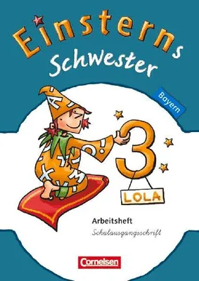 Produktbild von Einsterns Schwester 3. Jahrgangsstufe. Arbeitsheft Schulausgangsschrift Bayern