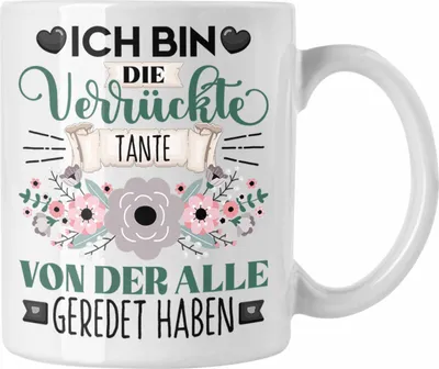 Produktbild von Trendation - Tante Tasse Geschenk Lustiger Spruch Geschenkidee Ich Bin Die Verrückte Tante Von Der Alle Geredet Haben (Weiß)