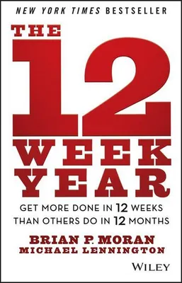 Obrázok produktu pre The 12 Week Year: Get More Done in 12 Weeks than Others Do in 12 Months