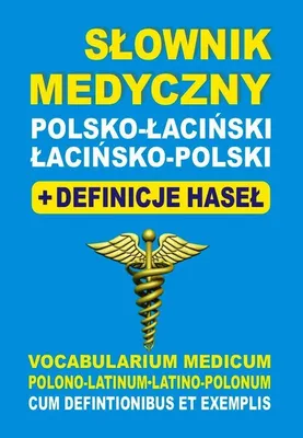 Produktbild von Słownik medyczny polsko-łaciński łacińsko-polski + definicje haseł