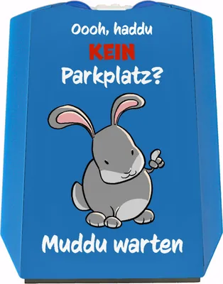 Produktbild von Parkscheibe mit Hasenmotiv und Spruch - Haddu kein Parkplatz? Muddu warten