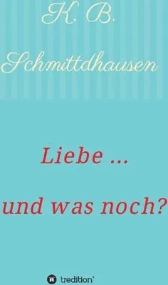 Produktbild von Liebe ... und was noch?