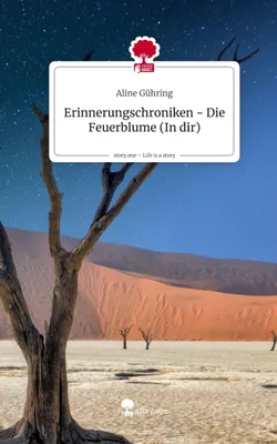 Produktbild von Erinnerungschroniken - Die Feuerblume (In dir). Life is a Story - story.one