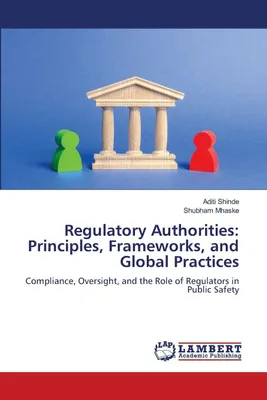 Produktbild von Regulatory Authorities: Principles, Frameworks, and Global Practices