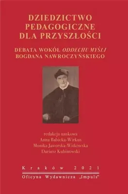 Produktbild von Dziedzictwo pedagogiczne dla przyszłości. Debata wokół "Oddechu myśli" Bogdana Nawroczyńskiego
