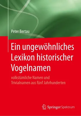 Obrázok produktu pre Ein ungewöhnliches Lexikon historischer Vogelnamen