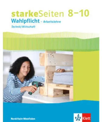 Produktbild von starkeSeiten Wahlpflicht - Arbeitslehre Technik/Wirtschaft 8-10. Ausgabe Nordrhein-Westfalen. Schülerbuch Klasse 8-10