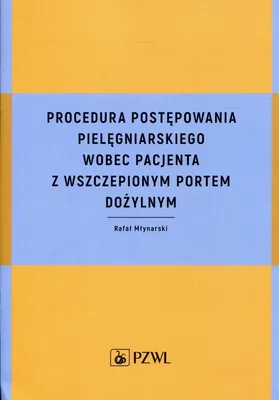 Produktbild von Procedura postępowania pielęgniarskiego wobec pacjenta z wszczepionym portem dożylnym