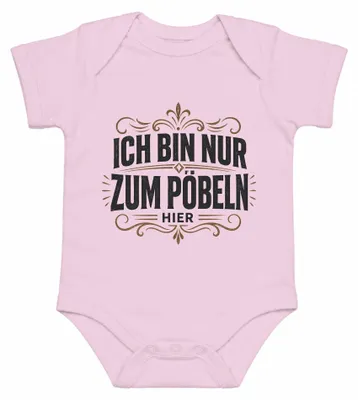 Produktbild von Ich bin nur zum Pöbeln hier Lustig Sarkasmus Statement Sarkastisch Baby Body, Pink, 0/3