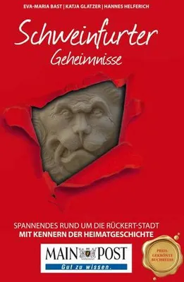 Obrázok produktu pre Schweinfurter Geschichten: 50 spannende, mal tragische, mal heitere und manchmal schier unglaubliche Erzählungen über Geheimnisse und rätselhafte Relikte