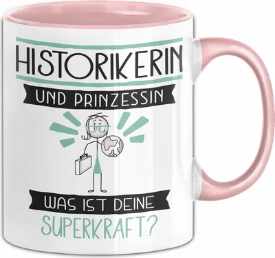 Produktbild von Historikerin Und Prinzessin Tasse Geschenk Für Eine Historikerin Geburtstag Was Ist Deine Superkraft (Rosa)