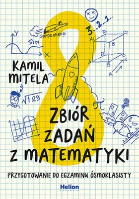 Obrázek produktu pro Zbiór zadań z matematyki Przygotowanie do egzaminu ósmoklasisty Helion 2024