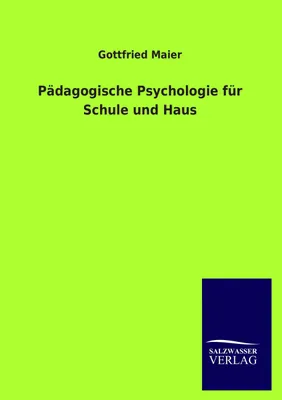 Produktbild von Pädagogische Psychologie für Schule und Haus