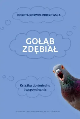 Immagine prodotto di Gołąb zdębiał. Książka do śmiechu i wspominania - Dorota Korwin-Piotrowska