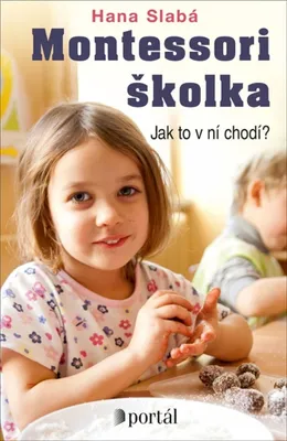 Zdjęcie produktu dla Montessori školka - Jak to v ní chodí? (Slabá Hana)