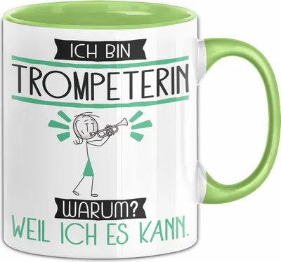 Produktbild von Trompeterin Tasse Geschenk Ich Bin Trompeterin Warum Weil Ich Es Kann Geschenkidee Geburtstag (Grün)