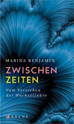Obrázek produktu pro Zwischenzeiten. Vom Verstehen der Wechseljahre
