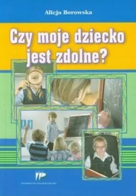 Zdjęcie produktu dla Borowska, A: Czy moje dziecko jest zdolne