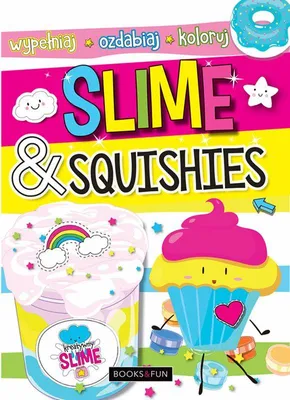 Zdjęcie produktu dla ISBN Slime and squishies Kolorowa i kreatywna zabawa, Polski, Broszurowa okładka, 32 stron(y)