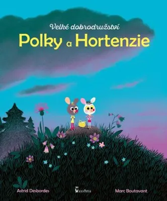 Image de Velké dobrodružství Polky a Hortenzie (Desbordes Astrid)