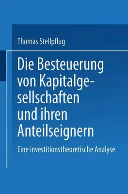 Produktbild von Die Besteuerung von Kapitalgesellschaften und ihren Anteilseignern