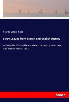 Image de Stray Leaves from Scotch and English History
