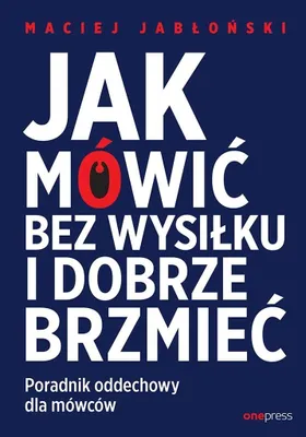 Immagine prodotto di Jak mówić bez wysiłku i dobrze brzmieć. Poradnik oddechowy dla mówców