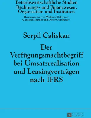 Produktbild von Der Verfügungsmachtbegriff bei Umsatzrealisation und Leasingverträgen nach IFRS