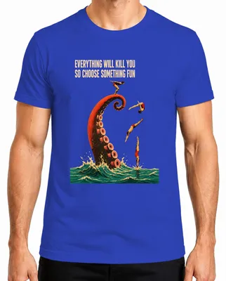Immagine prodotto di T-shirt da uomo "Everything Will Kill You So Choose Something", con scritta sarcastica, colore blu, taglia XL