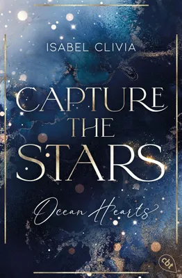 Image de Ocean Hearts – Capture the Stars: Must Read: Der Auftakt zur glamourösen New-Adult-Trilogie auf dem Luxuskreuzer Ocean Heart (Die Ocean-Hearts-Reihe,
