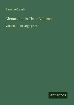 Produktbild von Glenarvon; In Three Volumes