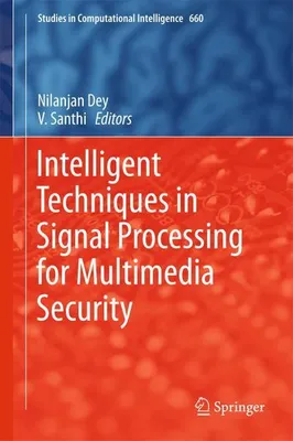 Zdjęcie produktu dla ISBN Intelligent Techniques in Signal Processing for Multimedia Security, Angielski, Twarda okładka, 485 stron(y)
