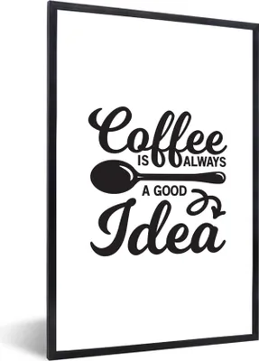 Produktbild von MuchoWow® MuchoWow® Gerahmtes Poster Zitate - Sprichwörter - Kaffee ist immer eine gute Idee - Kaffee 40x60 cm - Poster mit zchwarzem Bilderrahmen - Papierdruck - Wandbilder