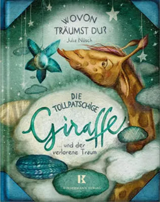 Produktbild von Die tollpatschige Giraffe und der verlorene Traum