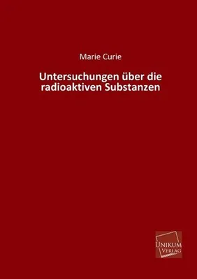 Immagine prodotto di Untersuchungen über die radioaktiven Substanzen