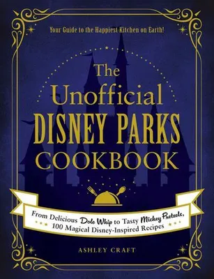 Immagine prodotto di The Unofficial Disney Parks Cookbook
