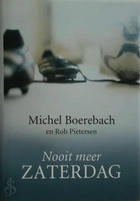 Zdjęcie produktu dla Nooit meer zaterdag | Michel Boerebach