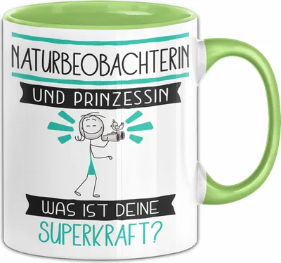 Produktbild von Naturbeobachterin Und Prinzessin Tasse Geschenk Für Eine Naturbeobachterin Geburtstag Was Ist Deine Superkraft (Grün)