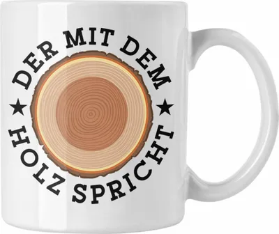 Produktbild von Trendation - Der Mit Dem Holz Spricht Tasse Geschenk Holzarbeiter Geschenkidee Schreiner (Weiß)