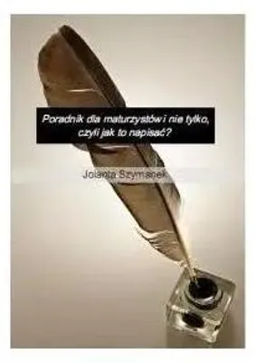 Obrázok produktu pre Príručka pre maturantov a nielen pre nich: Ako to napísať – JOLANTA SZYMANEK