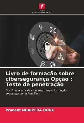 Produktbild von Livro de formação sobre cibersegurança Opção : Teste de penetração