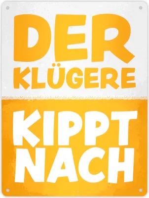 Produktbild von Der Klügere kippt nach witziges Bier Metallschild XL in 21x28 cm