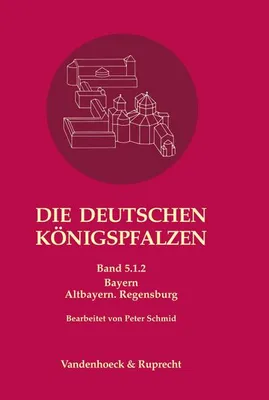 Obrázek produktu pro Die deutschen Königspfalzen. Band 5: Bayern