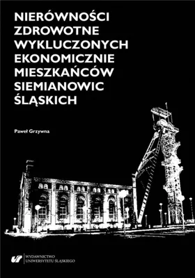 Productafbeelding van Nierówności zdrowotne wykluczonych ekonomicznie... - Paweł Grzywna